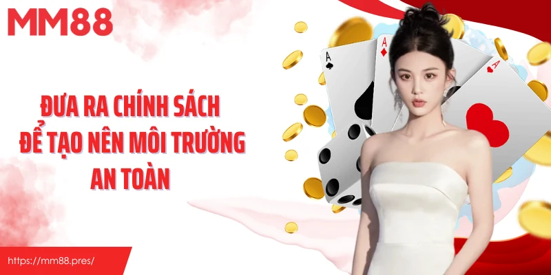 Đưa ra chính sách để tạo nên môi trường an toàn 